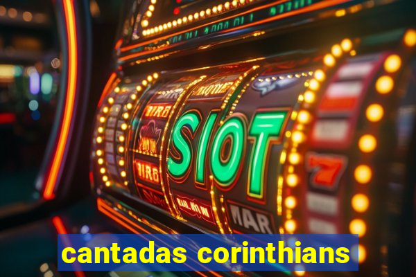 cantadas corinthians